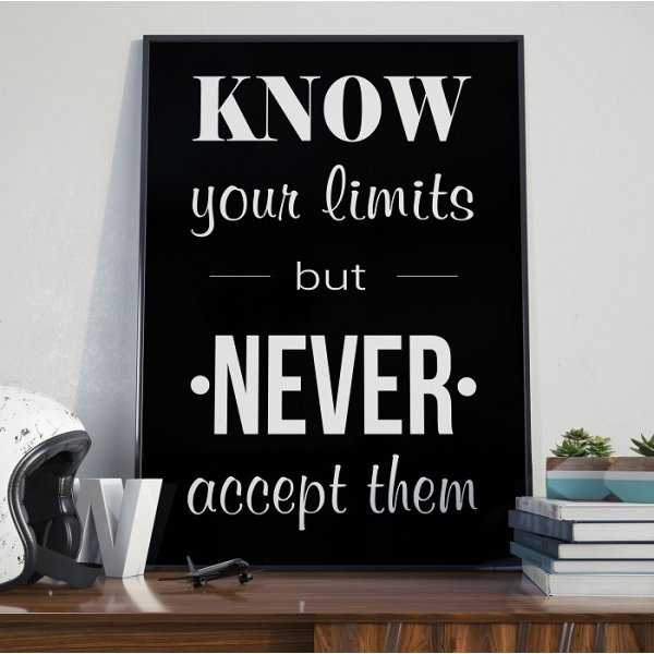 KNOW YOUR LIMITS AND NEVER ACCEPT THEM - Plakat Typograficzny