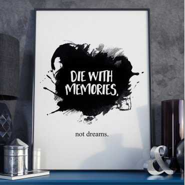 DIE WITH MEMORIES. Not dreams. - Plakat w ramie