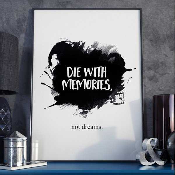 DIE WITH MEMORIES. Not dreams. - Plakat w ramie DIE WITH MEMORIES. Not dreams. - Plakat w ramie