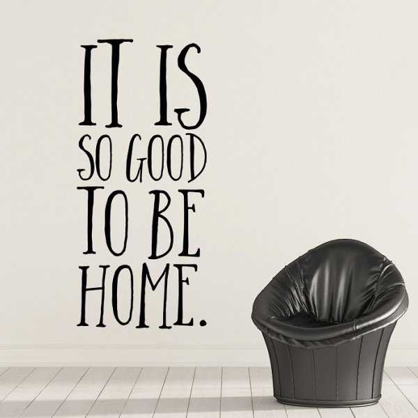 IT IS SO GOOD TO BE HOME - Naklejka ścienna IT IS SO GOOD TO BE HOME - Naklejka ścienna