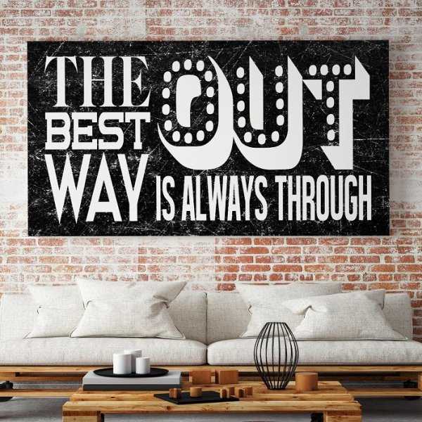 THE BEST WAY IS ALWAYS THROUGH - Obraz motywacyjny THE BEST WAY IS ALWAYS THROUGH - Obraz motywacyjny