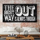THE BEST WAY IS ALWAYS THROUGH - Obraz motywacyjny THE BEST WAY IS ALWAYS THROUGH - Obraz motywacyjny