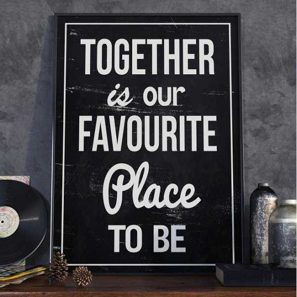 TOGETHER IS OUR FAVOURITE PLACE TO BE - Plakat designerski TOGETHER IS OUR FAVOURITE PLACE TO BE - Plakat designerski