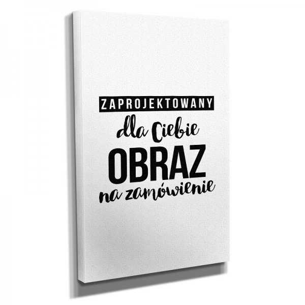 OBRAZ NA PŁÓTNIE - NA ZAMÓWIENIE - PROSTOKĄTNY OBRAZ NA PŁÓTNIE - NA ZAMÓWIENIE - PROSTOKĄTNY