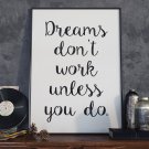 DREAMS DON'T WORK UNLESS YOU DO - Plakat typograficzny DREAMS DON'T WORK UNLESS YOU DO - Plakat typograficzny