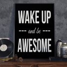 WAKE UP AND BE AWESOME - Plakat typograficzny