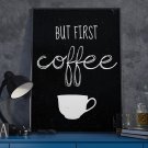BUT FIRST COFFEE - Plakat typograficzny