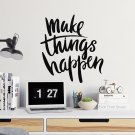 MAKE THINGS HAPPEN - Naklejka na ścianę