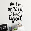 DON'T BE AFRAID TO BE GREAT - Naklejka ścienna