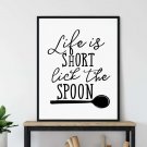 plakat life is short lick the spoon
