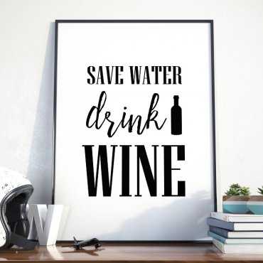 SAVE WATER, DRINK WINE - Plakat w ramie