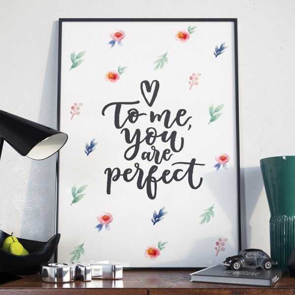 TO ME YOU ARE PERFECT - Plakat w ramie TO ME YOU ARE PERFECT - Plakat w ramie