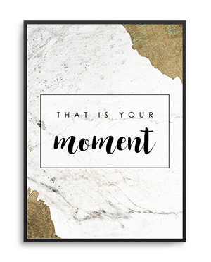 plakat that is your moment